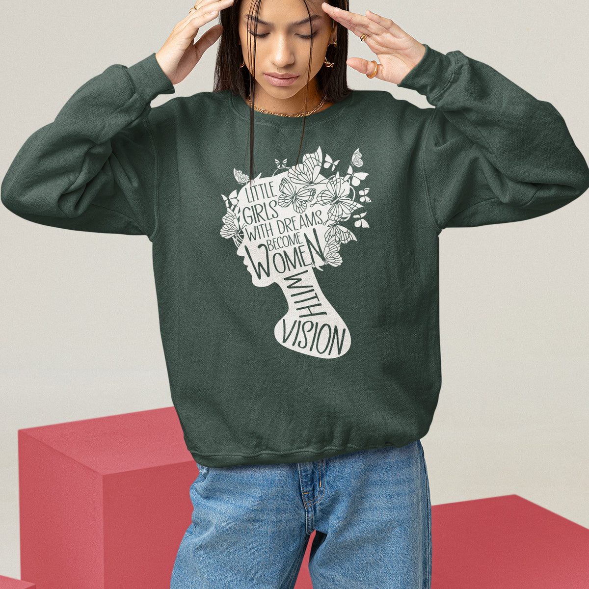 Women's Rights Sweatshirt Little Girls With Dreams Become Women With Vision - Wonder Print Shop