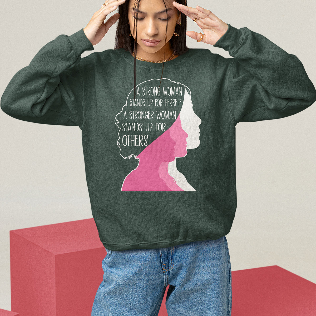 Women's Rights Sweatshirt A Strong Women Stands Up For Herself A Stronger Woman Stands Up For Others - Wonder Print Shop