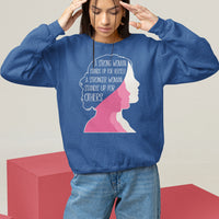 Women's Rights Sweatshirt A Strong Women Stands Up For Herself A Stronger Woman Stands Up For Others - Wonder Print Shop