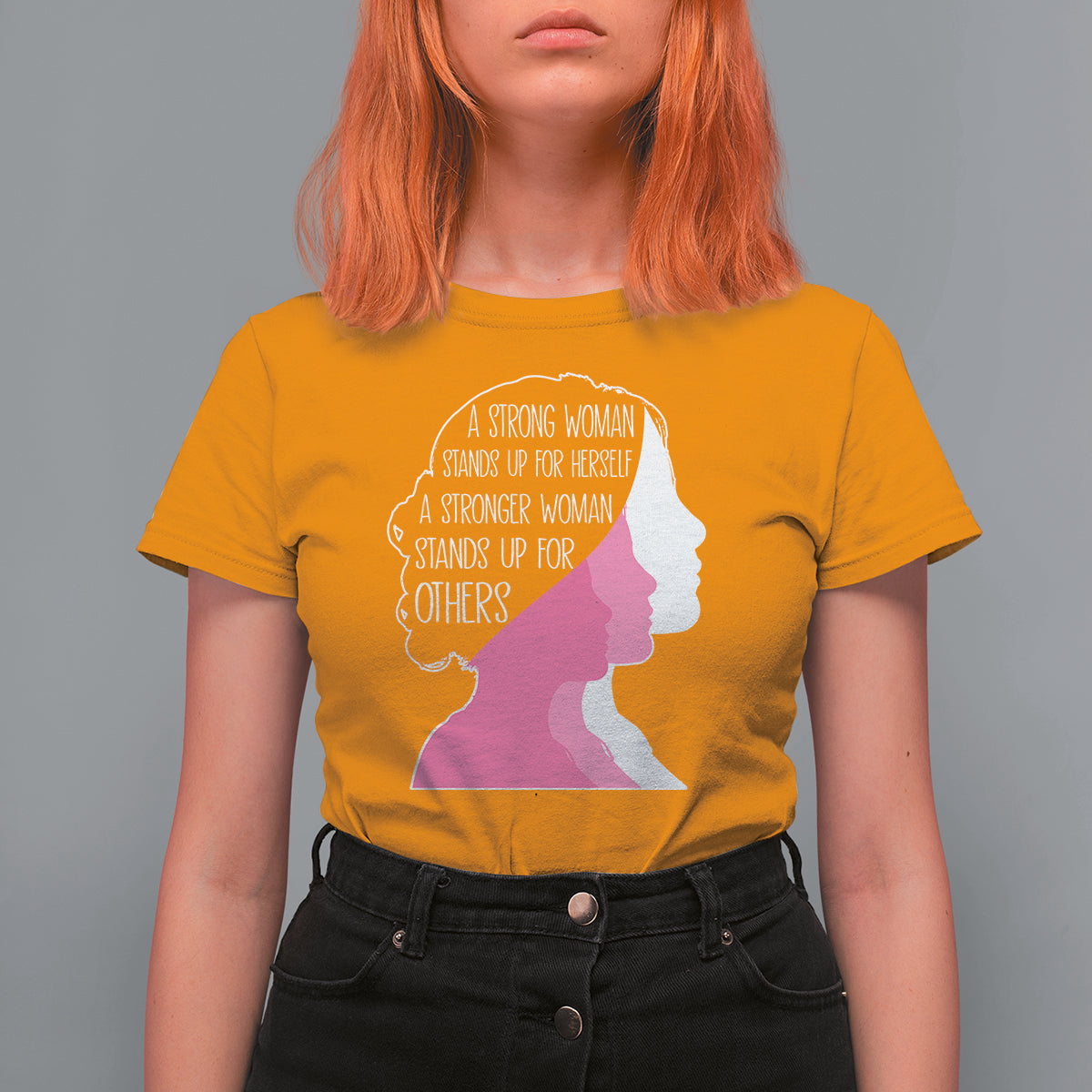 Women's Rights T Shirt For Women A Strong Women Stands Up For Herself A Stronger Woman Stands Up For Others - Wonder Print Shop