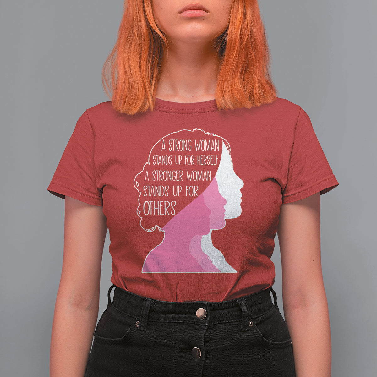 Women's Rights T Shirt For Women A Strong Women Stands Up For Herself A Stronger Woman Stands Up For Others - Wonder Print Shop