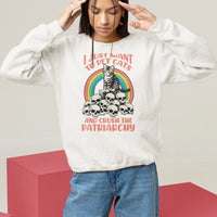 Feminist Sweatshirt I Just Want To Pet Cats and Crush The Patriarchy - Wonder Print Shop