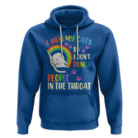 Cat Lover Hoodie I Hug My Cat So I Don't Punch People In The Throat - Wonder Print Shop