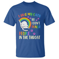 Cat Lover T Shirt I Hug My Cat So I Don't Punch People In The Throat - Wonder Print Shop