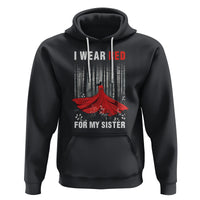 MMIW Hoodie I Wear Red For My Sister Native American - Wonder Print Shop