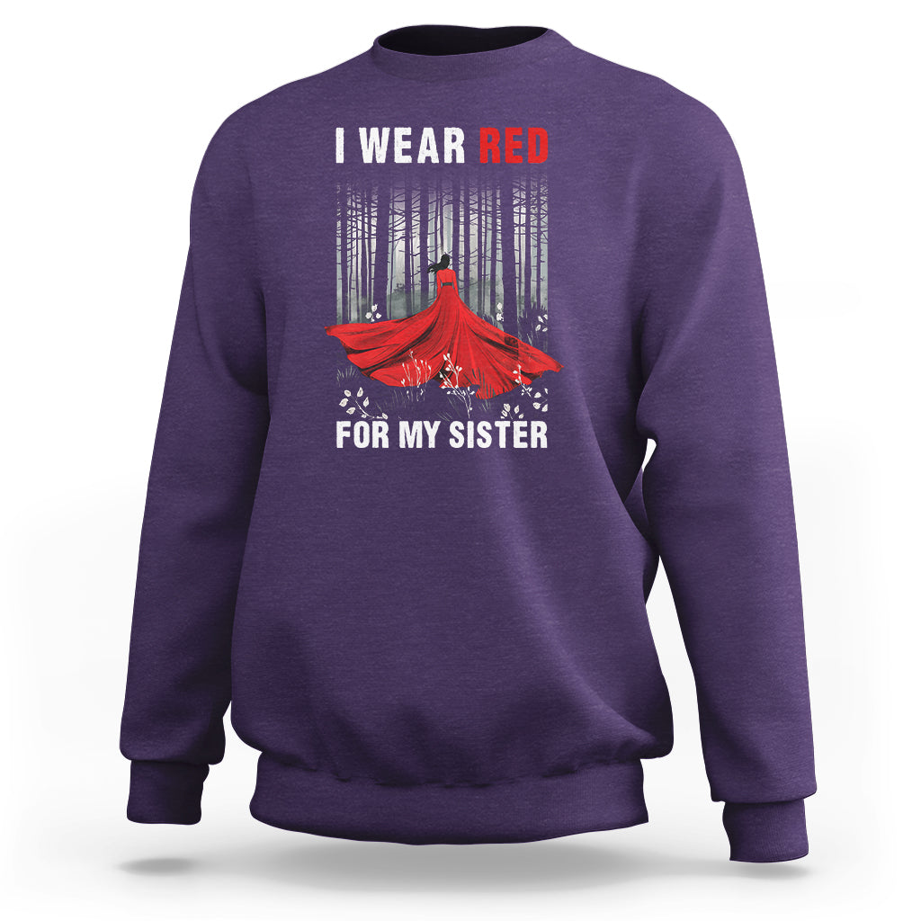 MMIW Sweatshirt I Wear Red For My Sister Native American - Wonder Print Shop