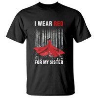 MMIW T Shirt I Wear Red For My Sister Native American - Wonder Print Shop