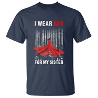 MMIW T Shirt I Wear Red For My Sister Native American - Wonder Print Shop