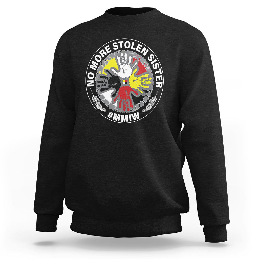 MMIW Sweatshirt No More Stolen Sisters Stop Missing Murdered Indigenous Women Girl - Wonder Print Shop