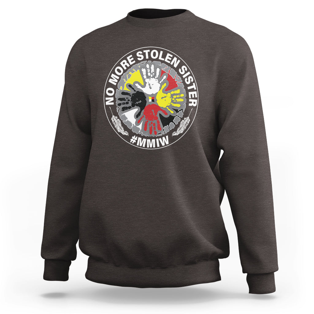 MMIW Sweatshirt No More Stolen Sisters Stop Missing Murdered Indigenous Women Girl - Wonder Print Shop