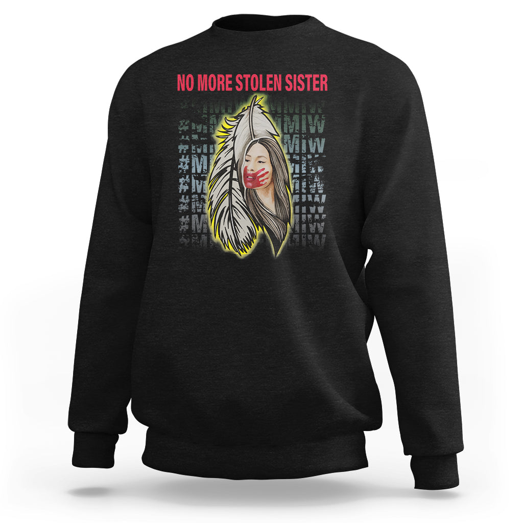 MMIW Sweatshirt No More Stolen Sisters Stop Missing Murdered Indigenous Women Girl - Wonder Print Shop