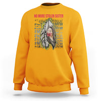 MMIW Sweatshirt No More Stolen Sisters Stop Missing Murdered Indigenous Women Girl - Wonder Print Shop