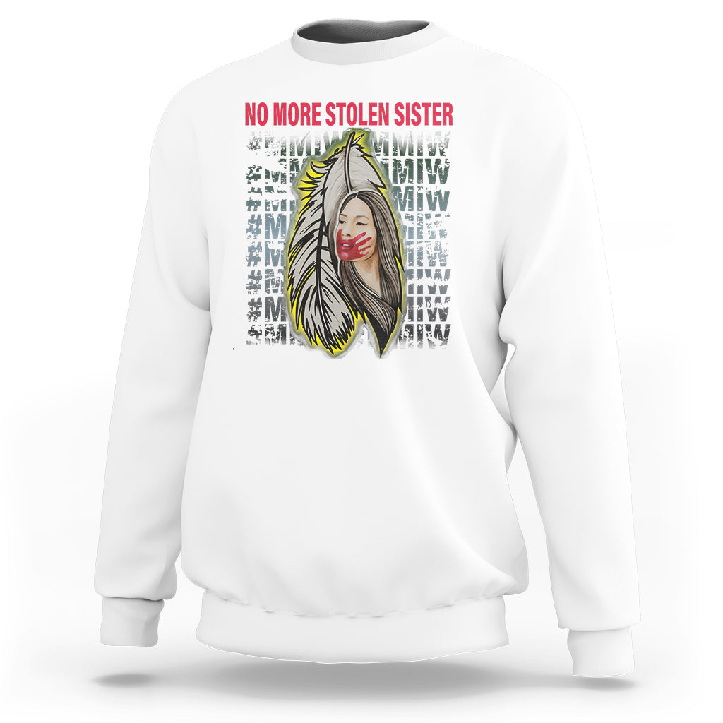 MMIW Sweatshirt No More Stolen Sisters Stop Missing Murdered Indigenous Women Girl - Wonder Print Shop