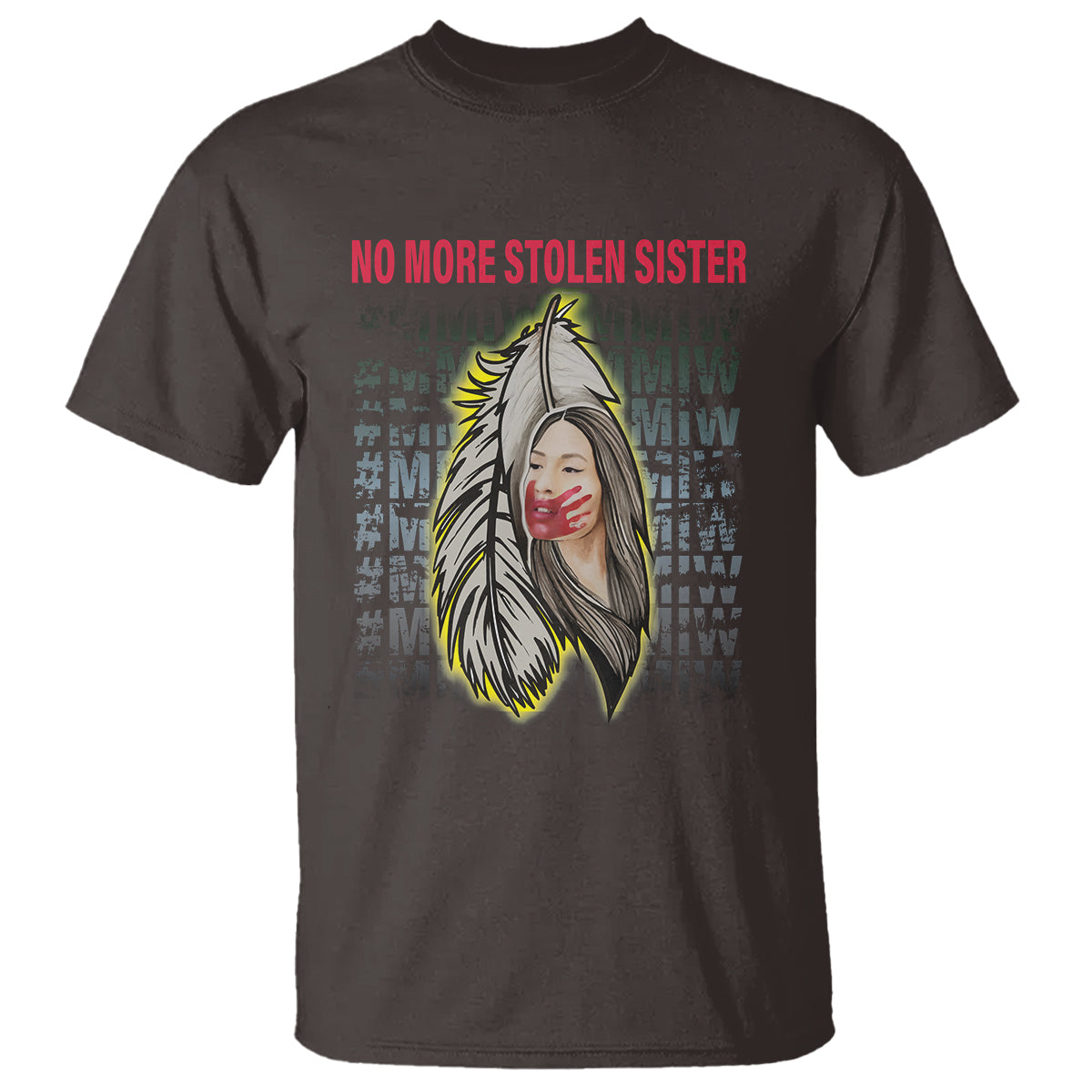 MMIW T Shirt No More Stolen Sisters Stop Missing Murdered Indigenous Women Girl - Wonder Print Shop