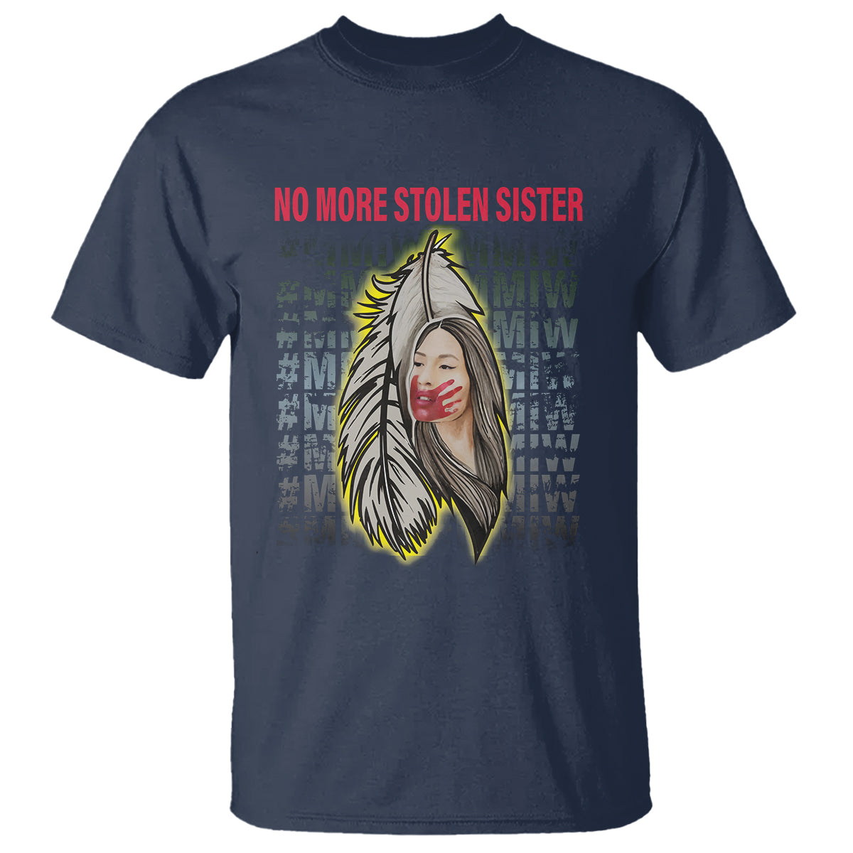 MMIW T Shirt No More Stolen Sisters Stop Missing Murdered Indigenous Women Girl - Wonder Print Shop