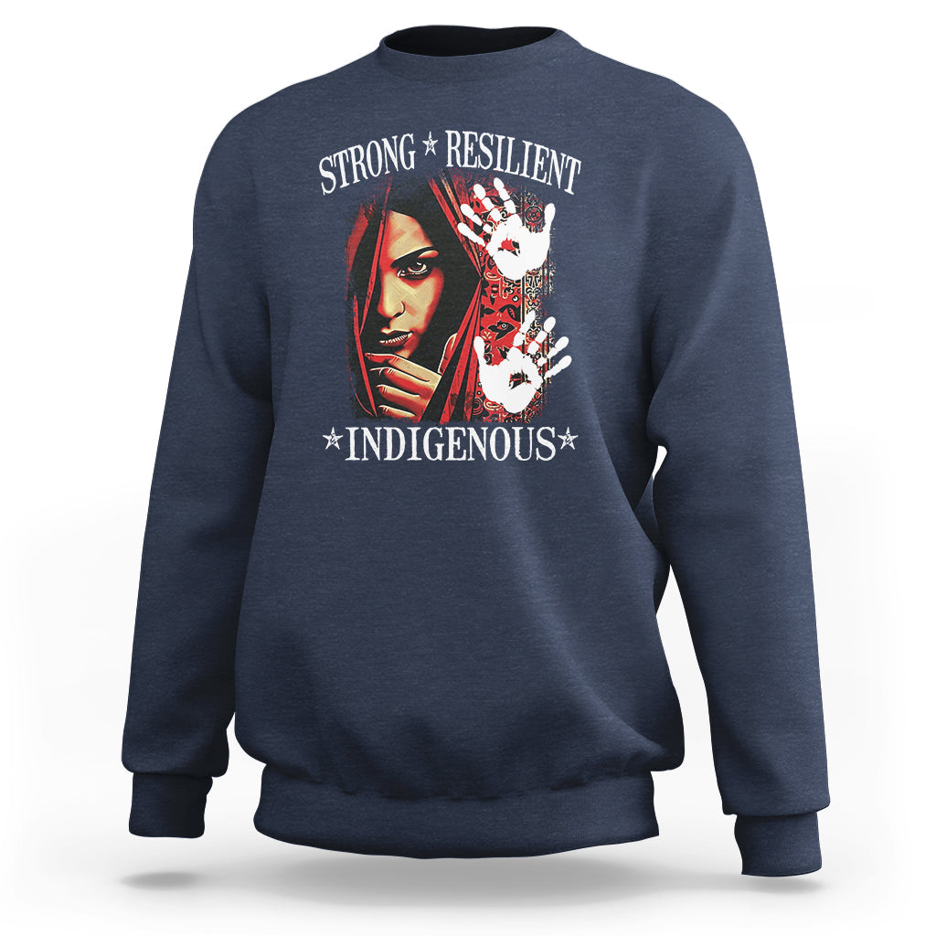 MMIW Sweatshirt Strong Resilient Indigenous Women Native American - Wonder Print Shop
