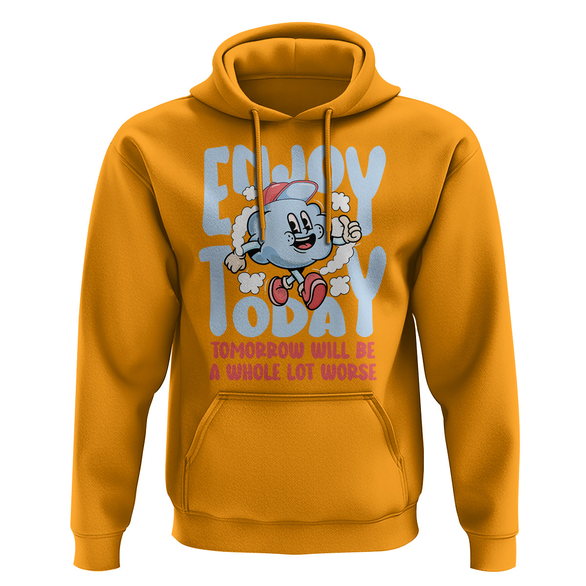 Mental Health Crisis Hoodie Enjoy Today Tomorrow Will Be A Whole Lot Worse Existential Dread - Wonder Print Shop