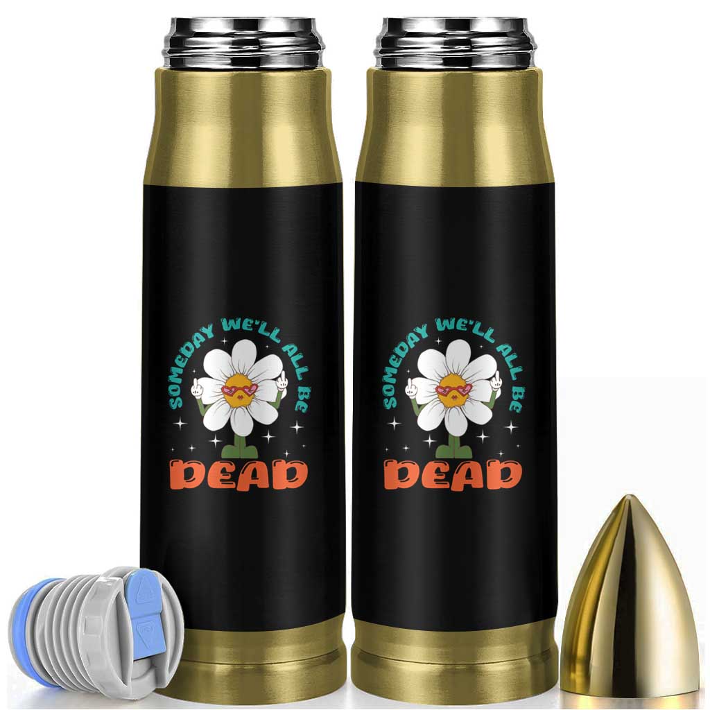 Mental Health Crisis Bullet Tumbler Someday We'll All Be Dead Existential Dread