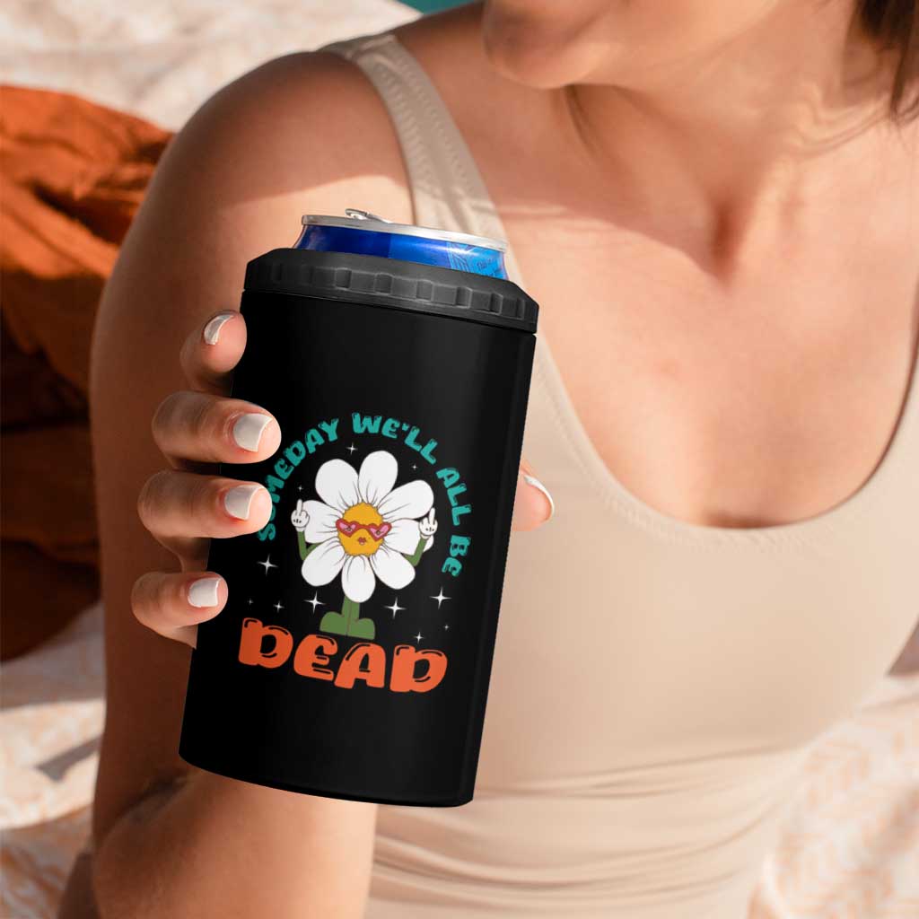 Mental Health Crisis 4 in 1 Can Cooler Tumbler Someday We'll All Be Dead Existential Dread