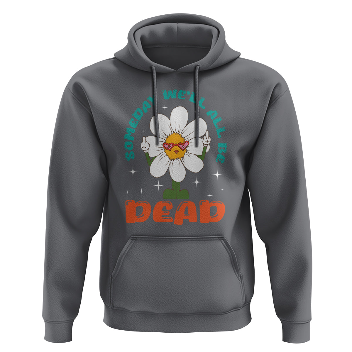Mental Health Crisis Hoodie Someday We'll All Be Dead Existential Dread - Wonder Print Shop