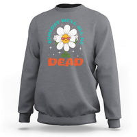 Mental Health Crisis Sweatshirt Someday We'll All Be Dead Existential Dread - Wonder Print Shop