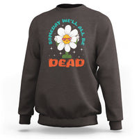 Mental Health Crisis Sweatshirt Someday We'll All Be Dead Existential Dread - Wonder Print Shop