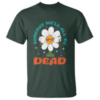 Mental Health Crisis T Shirt Someday We'll All Be Dead Existential Dread - Wonder Print Shop