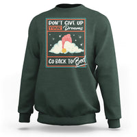 Mental Health Crisis Sweatshirt Don't Give Up Your Dream Go Back To Bed Existential Dread - Wonder Print Shop