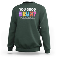 Mental Health Awareness Sweatshirt You Good Bruh? Counselor Therapist - Wonder Print Shop