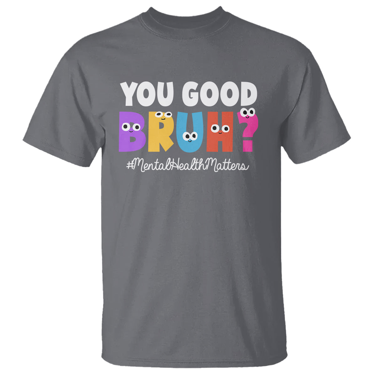 Mental Health Awareness T Shirt You Good Bruh? Counselor Therapist - Wonder Print Shop