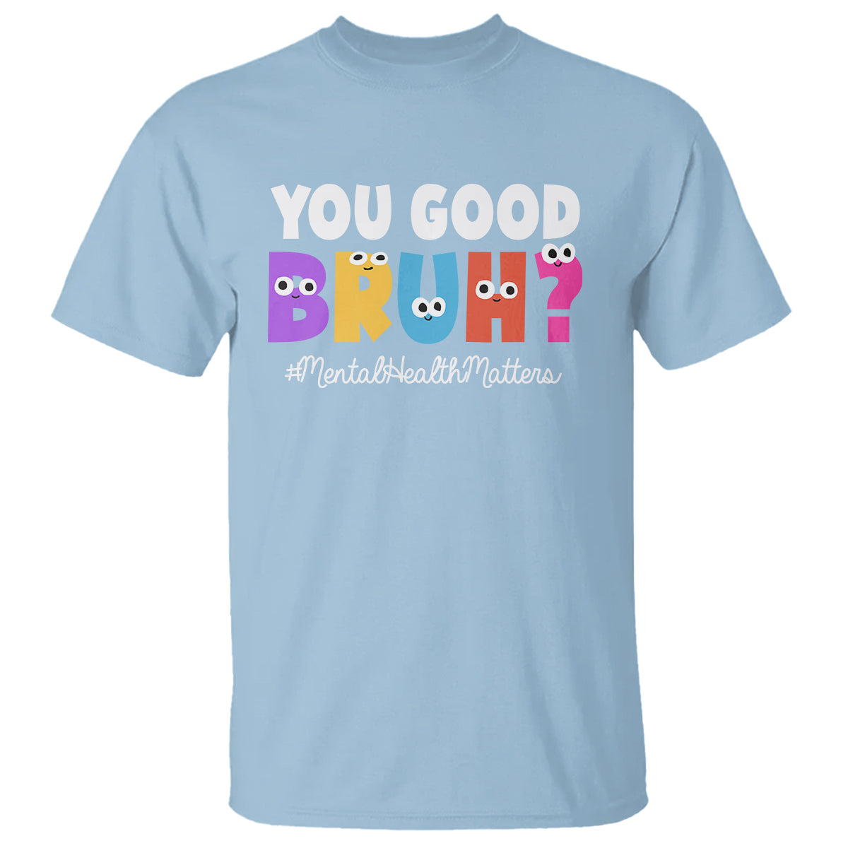 Mental Health Awareness T Shirt You Good Bruh? Counselor Therapist - Wonder Print Shop