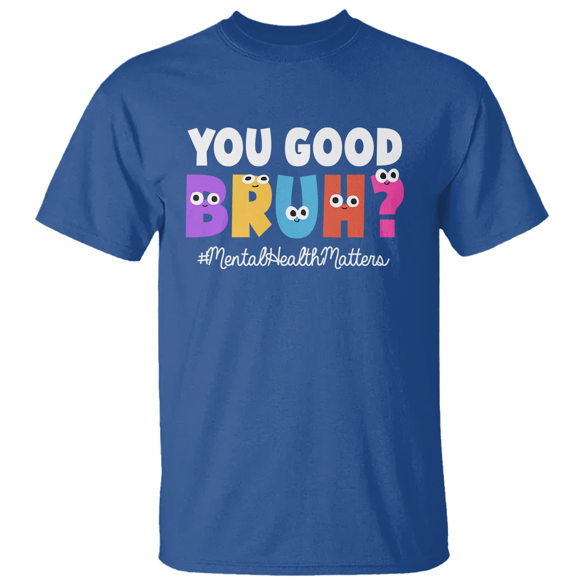 Mental Health Awareness T Shirt You Good Bruh? Counselor Therapist - Wonder Print Shop