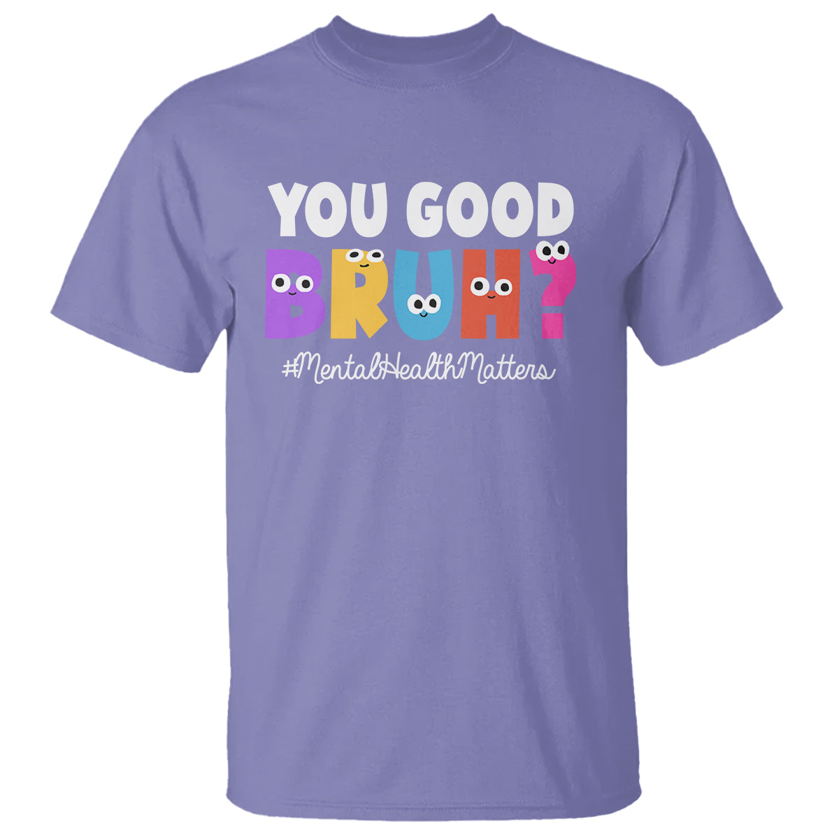 Mental Health Awareness T Shirt You Good Bruh? Counselor Therapist - Wonder Print Shop