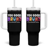 Mental Health Awareness Tumbler With Handle You Good Bruh? Counselor Therapist
