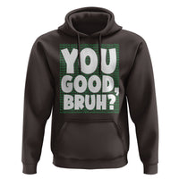 Mental Health Awareness Hoodie You Good Bruh? Counselor Therapist - Wonder Print Shop