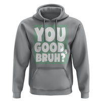 Mental Health Awareness Hoodie You Good Bruh? Counselor Therapist - Wonder Print Shop