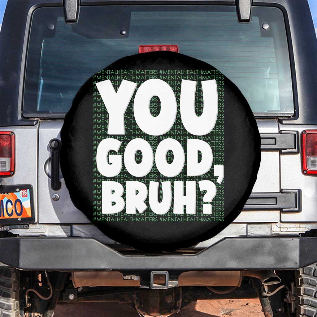 Mental Health Awareness Spare Tire Cover You Good Bruh? Counselor Therapist