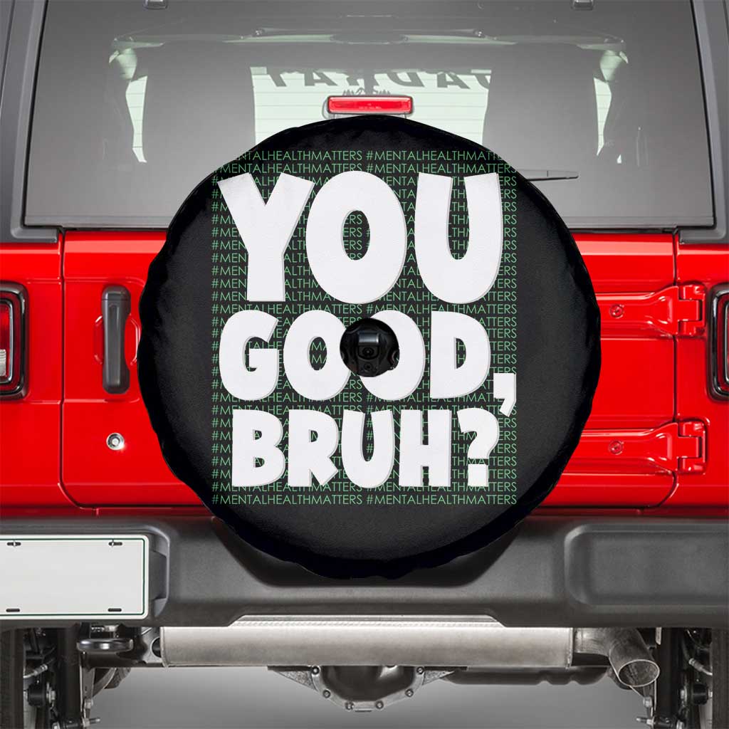 Mental Health Awareness Spare Tire Cover You Good Bruh? Counselor Therapist