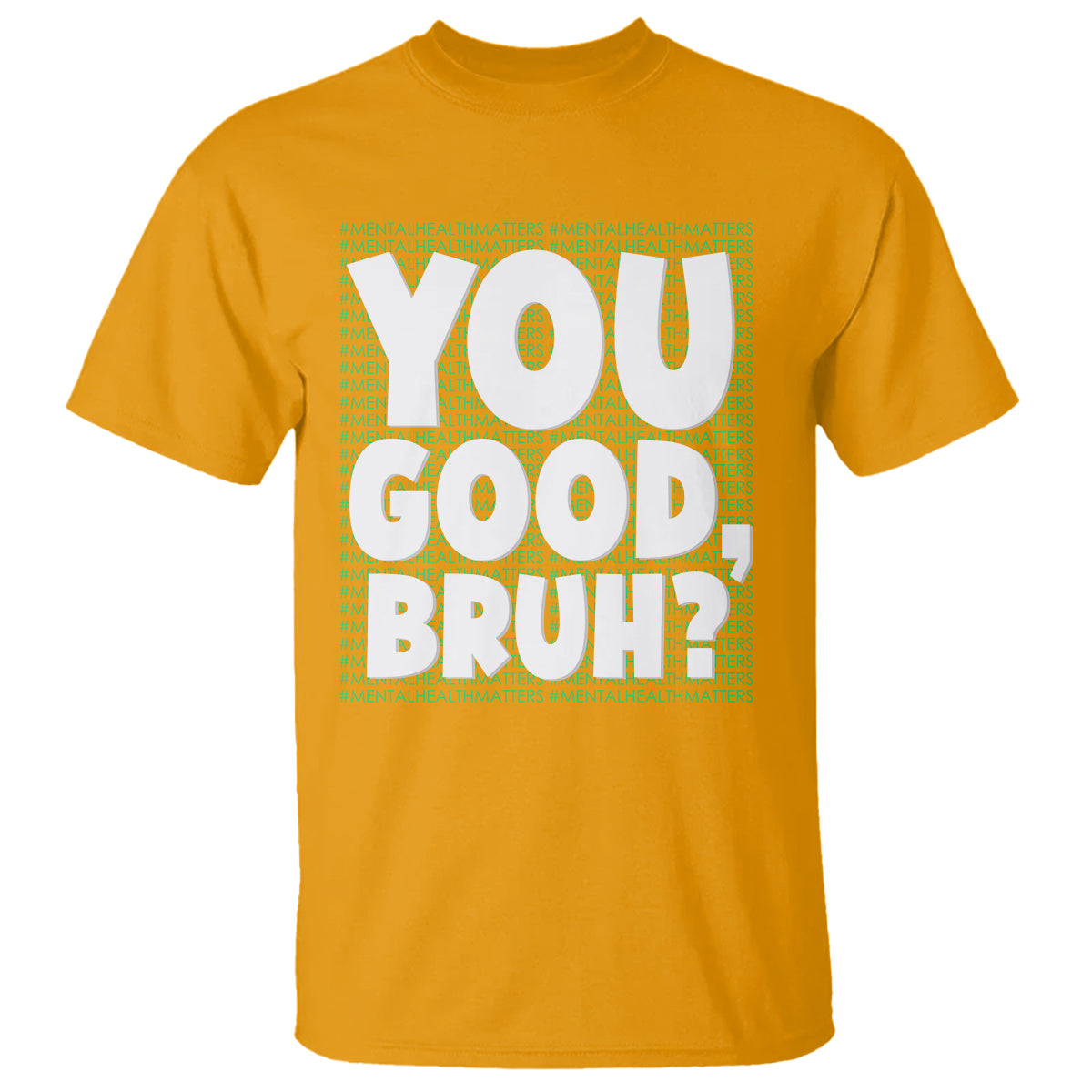 Mental Health Awareness T Shirt You Good Bruh? Counselor Therapist - Wonder Print Shop