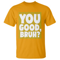Mental Health Awareness T Shirt You Good Bruh? Counselor Therapist - Wonder Print Shop