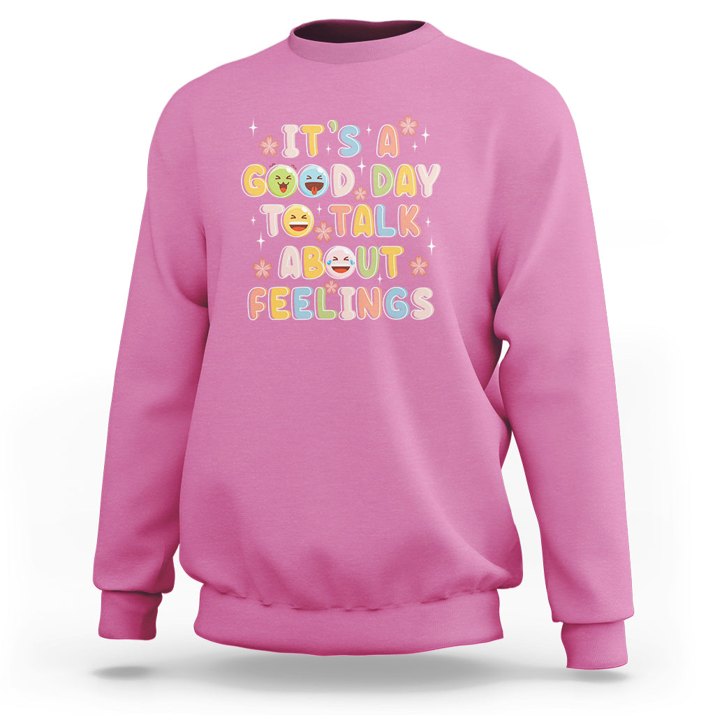 Mental Health Awareness Sweatshirt It's Good Day to Talk About Feelings Counselor Therapist - Wonder Print Shop