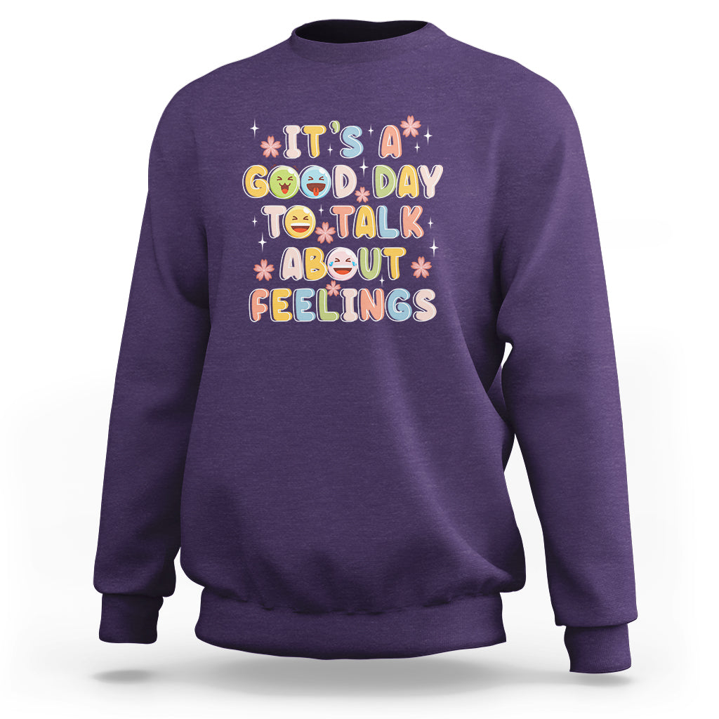 Mental Health Awareness Sweatshirt It's Good Day to Talk About Feelings Counselor Therapist - Wonder Print Shop
