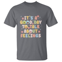 Mental Health Awareness T Shirt It's Good Day to Talk About Feelings Counselor Therapist - Wonder Print Shop