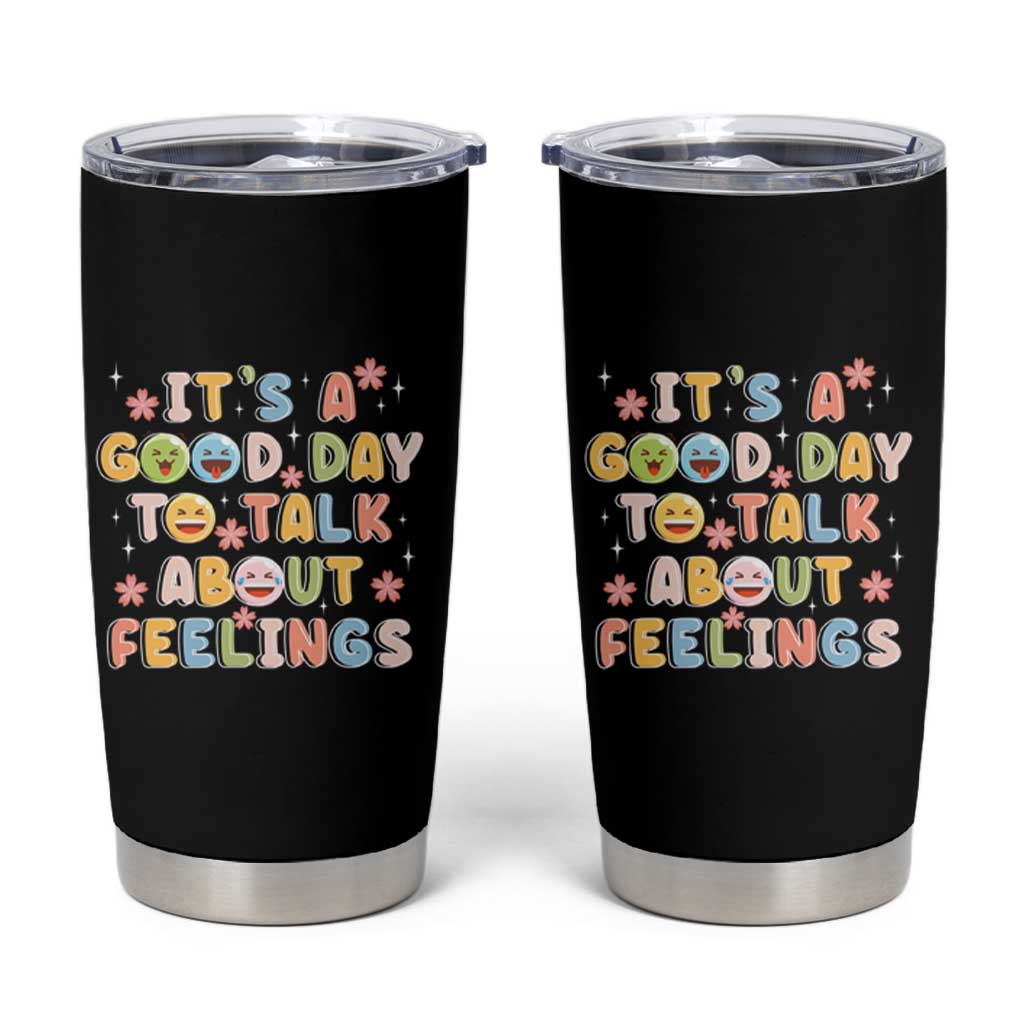 Mental Health Awareness Tumbler Cup It's Good Day to Talk About Feelings Counselor Therapist