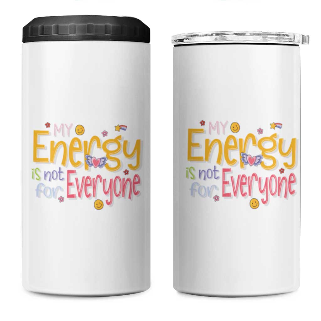 Mental Health 4 in 1 Can Cooler Tumbler My Energy Is Not For Everyone