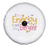 Mental Health Spare Tire Cover My Energy Is Not For Everyone