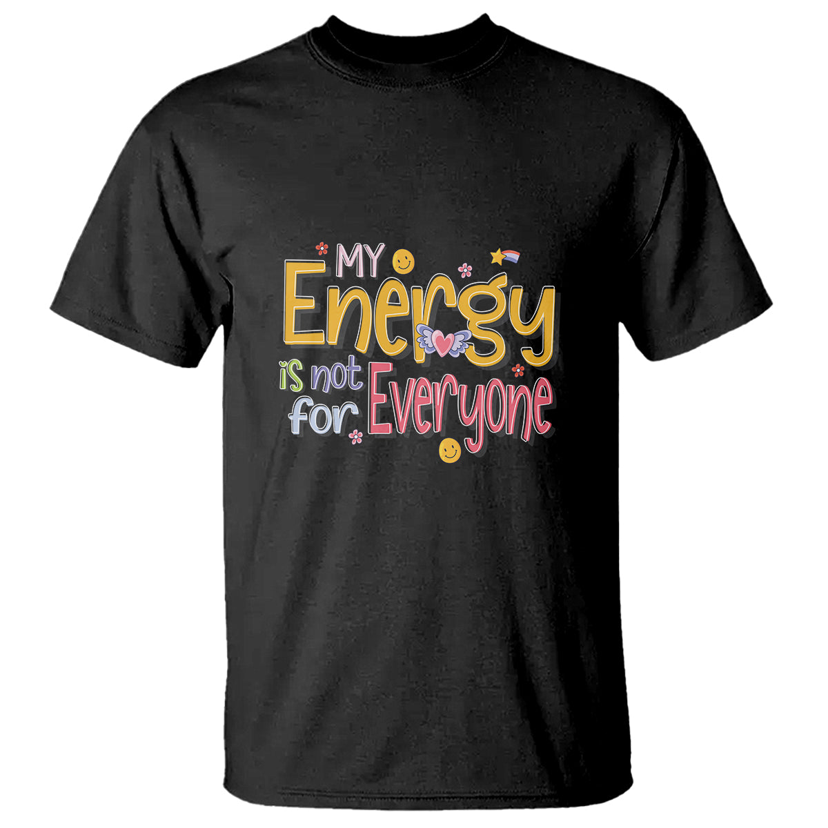 Mental Health T Shirt My Energy Is Not For Everyone - Wonder Print Shop
