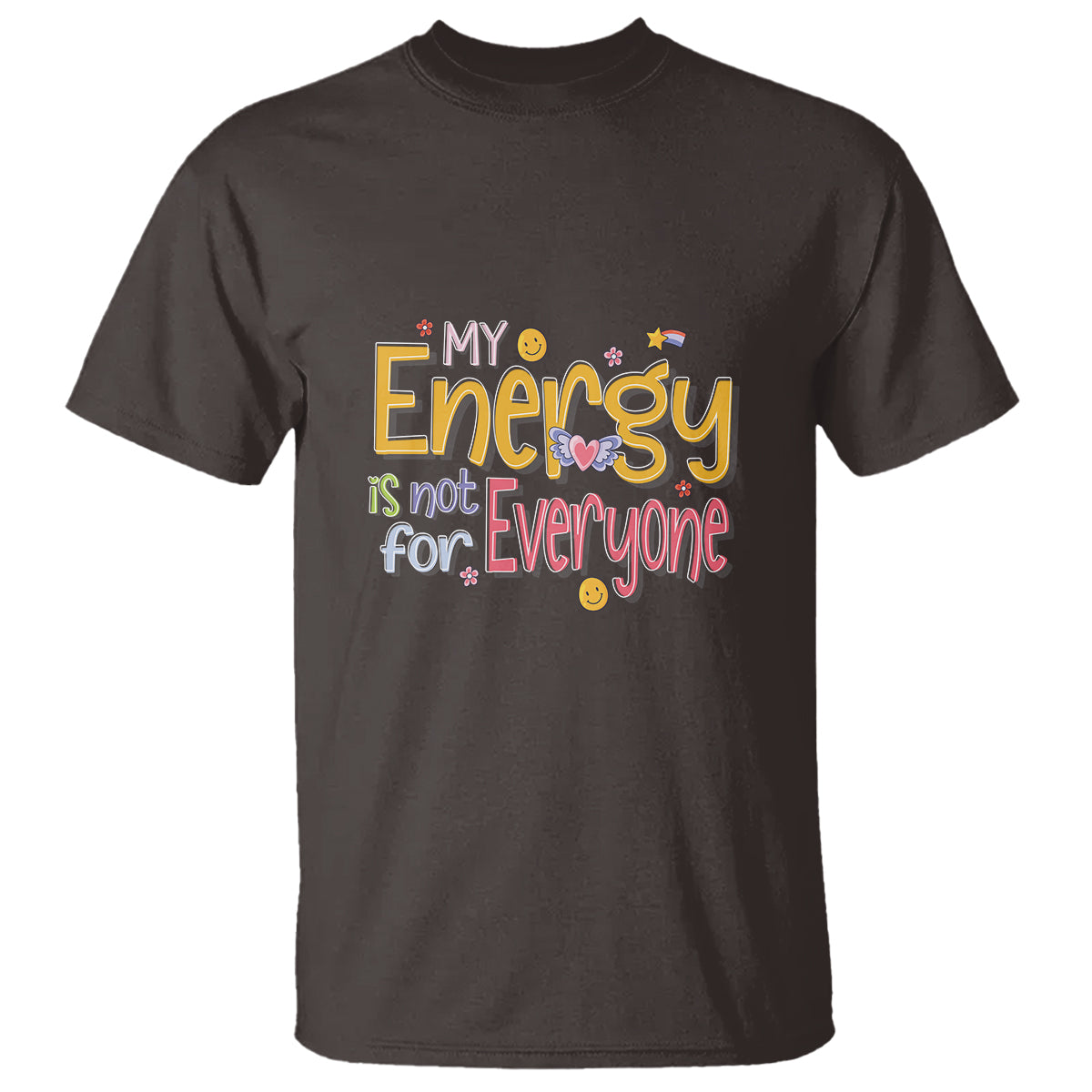Mental Health T Shirt My Energy Is Not For Everyone - Wonder Print Shop