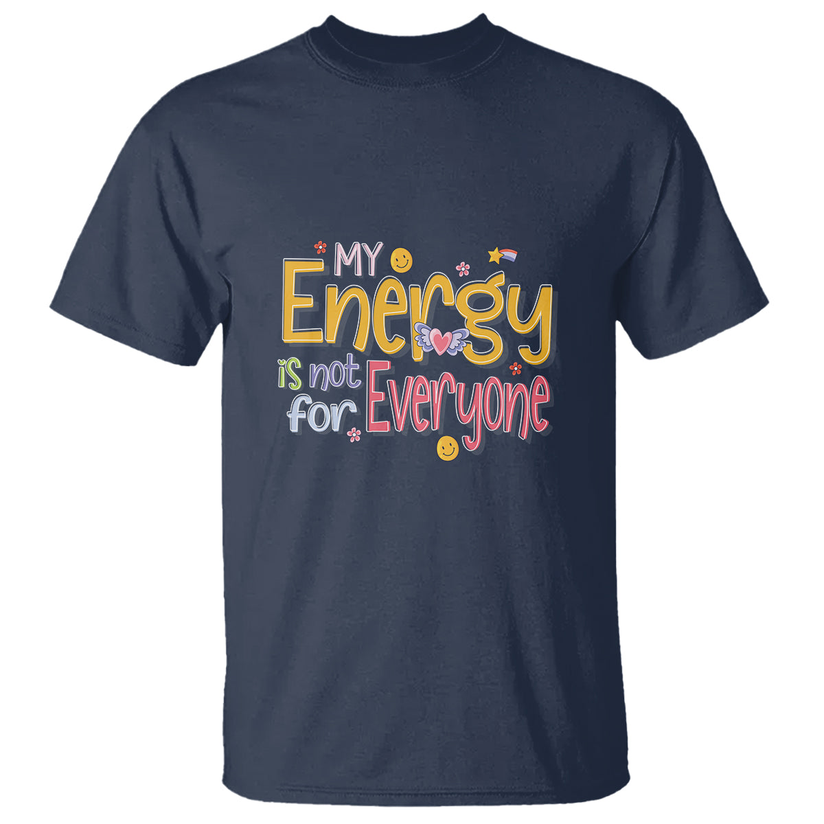 Mental Health T Shirt My Energy Is Not For Everyone - Wonder Print Shop