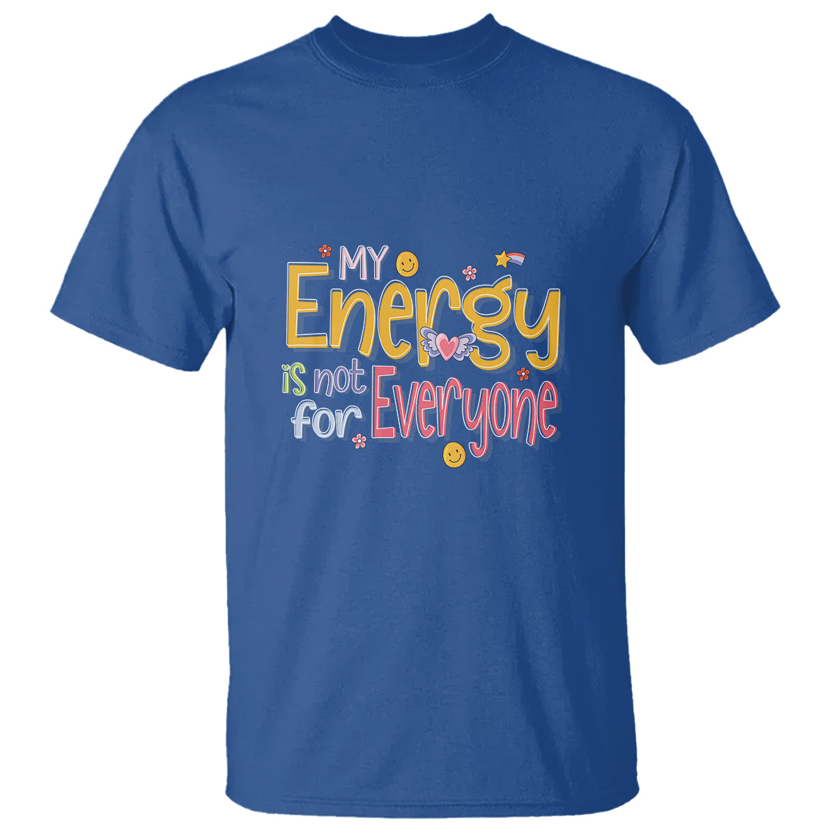 Mental Health T Shirt My Energy Is Not For Everyone - Wonder Print Shop